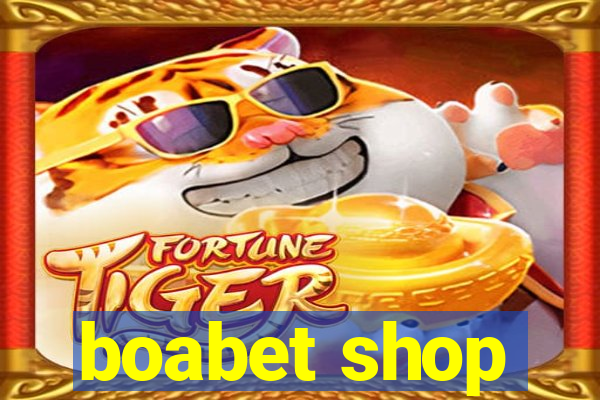 boabet shop